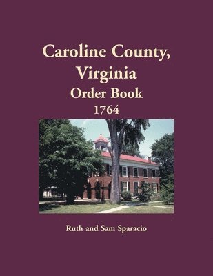 bokomslag Caroline County, Virginia Order Book, 1764