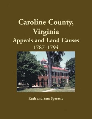 bokomslag Caroline County, Virginia Appeals and Land Causes, 1787-1794