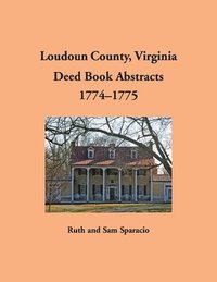 bokomslag Loudoun County, Virginia Deed Book Abstracts, 1774-1775