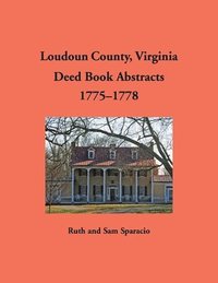 bokomslag Loudoun County, Virginia Deed Book Abstracts, 1775-1778