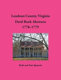 bokomslag Loudoun County, Virginia Deed Book Abstracts, 1778-1779