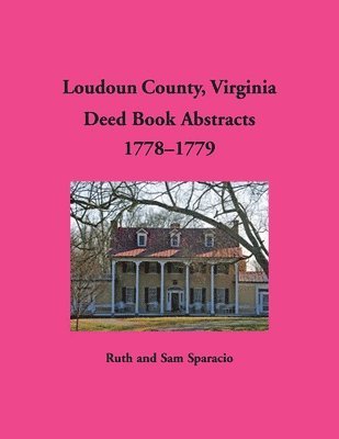bokomslag Loudoun County, Virginia Deed Book Abstracts, 1778-1779