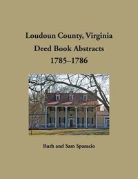 bokomslag Loudoun County, Virginia Deed Book Abstracts, 1785-1786