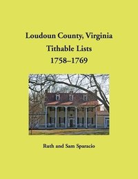 bokomslag Loudoun County, Virginia Titheable Lists, 1758-1769