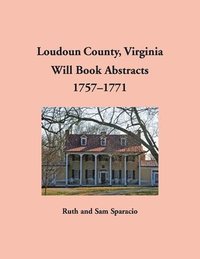 bokomslag Loudoun County, Virginia Will Book Abstracts, 1757-1771