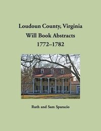 bokomslag Loudoun County, Virginia Will Book Abstracts, 1772-1782