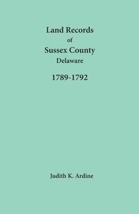 bokomslag Land Records of Sussex County, Delaware, 1789-1792