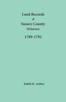 bokomslag Land Records of Sussex County, Delaware, 1789-1792