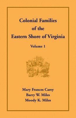 bokomslag Colonial Families of the Eastern Shore of Virginia, Volume 1