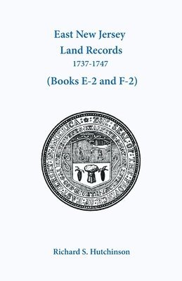 Richard Hutchinson - East New Jersey Land Records, 1737-1747, Häftad