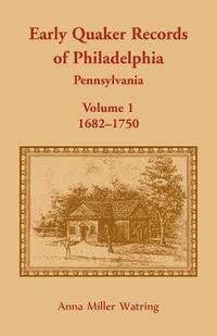 bokomslag Early Quaker Records of Philadelphia, Pennsylvania, Volume 1