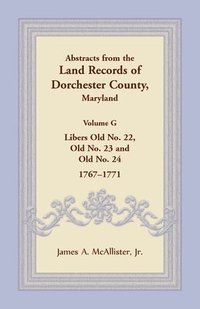 bokomslag Abstracts from the Land Records of Dorchester County, Maryland, Volume G