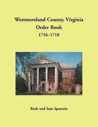 bokomslag Westmoreland County, Virginia Order Book, 1716-1718