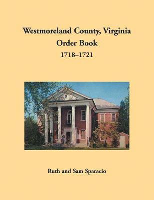 bokomslag Westmoreland County, Virginia Order Book, 1718-1721