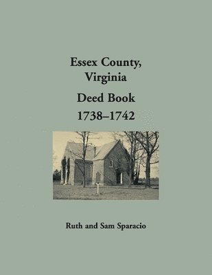 bokomslag Essex County, Virginia Deed Book Abstracts, 1738-1742