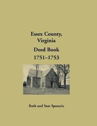 bokomslag Essex County, Virginia Deed Book Abstracts, 1751-1753