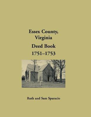 Essex County, Virginia Deed Book Abstracts, 1751-1753 1