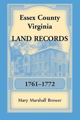 Mary Marshall Brewer - Essex County, Virginia Land Records, 1761-1772, Häftad