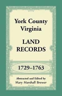bokomslag York County, Virginia Land Records, 1729-1763