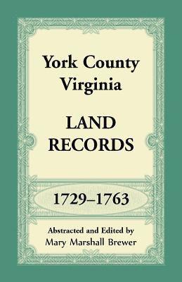 bokomslag York County, Virginia Land Records, 1729-1763