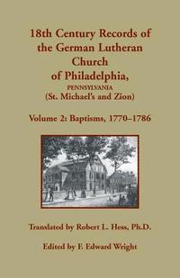 bokomslag 18th Century Records of the German Lutheran Church of Philadelphia, Pennsylvania (St. Michael's and Zion), Volume 2