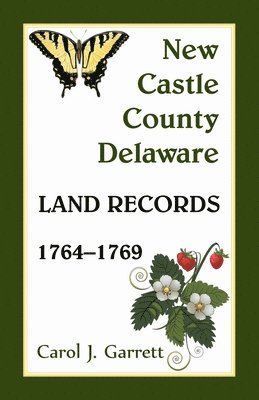 New Castle County, Delaware Land Records, 1764-1769 1