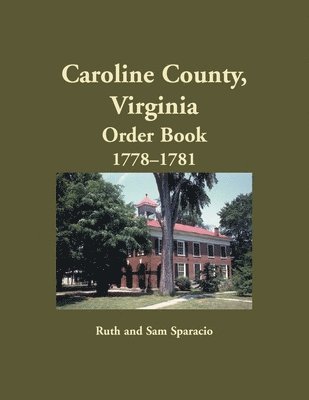 bokomslag Caroline County, Virginia Order Book, 1778-1781