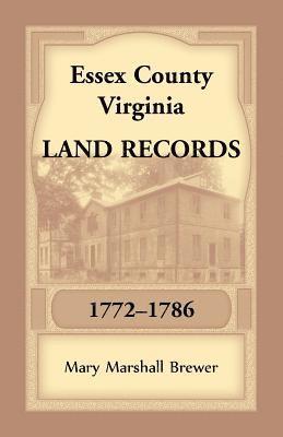 Mary Marshall Brewer - Essex County, Virginia Land Records, 1772-1786, Häftad