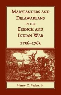 bokomslag Marylanders and Delawareans in the French and Indian War, 1756-1763