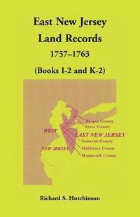 bokomslag East New Jersey Land Records, 1757-1763 (Books I-2 and K-2)