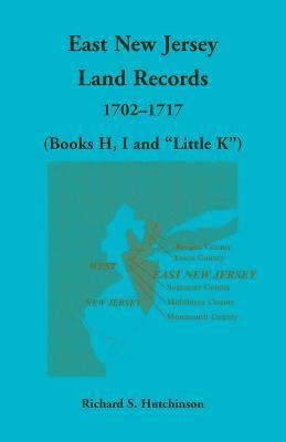 bokomslag East New Jersey Land Records, 1702-1717 (Books H, I and "Little K")