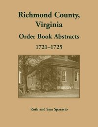 bokomslag Richmond County, Virginia Order Book Abstracts, 1721-1722