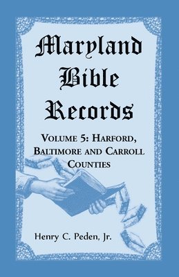 Maryland Bible Records, Volume 5 1