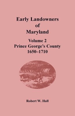 bokomslag Early Landowners of Maryland, Volume 2