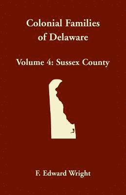 F Edward Wright, F. Edward Wright - Colonial Families of Delaware, Volume 4, Häftad