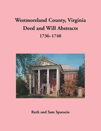 bokomslag Westmoreland County, Virginia Deed and Will Abstracts, 1736-1740