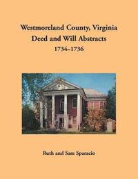 bokomslag Westmoreland County, Virginia Deed and Will Abstracts, 1734-1736