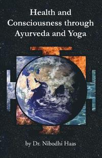 bokomslag Health And Consciousness Through Ayurveda And Yoga