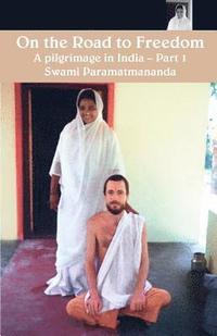 bokomslag On The Road To Freedom: A Pilgrimage In India Volume 1