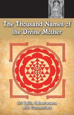 bokomslag The Thousand Names Of The Divine Mother: Shri Lalita Sahasranama