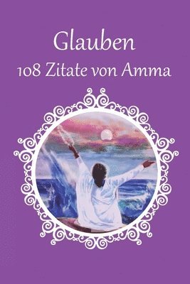 108 Zitate von Amma über Glauben und Vertrauen 1