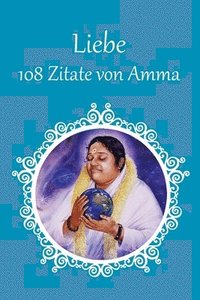 bokomslag Liebe - 108 Zitate von Amma