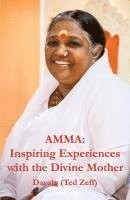 Amma: Inspiring Experiences With The Divine Mother