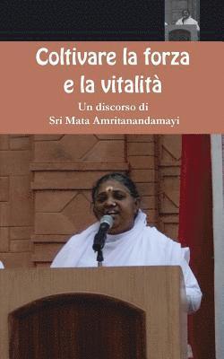 Sri Mata Amritanandamayi Devi - Coltivare la forza e la vitalità, Häftad
