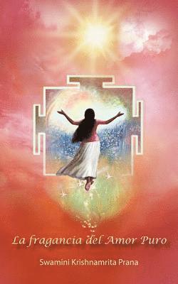Swamini Krishnamrita Prana - La fragancia del Amor Puro, Häftad
