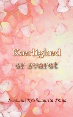 Swamini Krishnamrita Prana - Kærlighed er svaret, Häftad