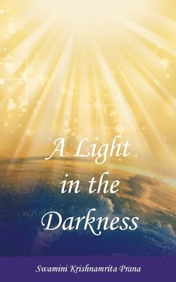 Swamini Krishnamrita Prana - A Light in the Darkness, Häftad. Tillgänglighet: Lägg i varukorg
