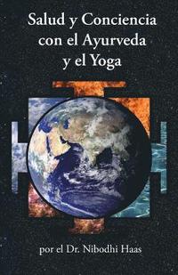 bokomslag Salud y Conciencia con el Ayurveda y el Yoga