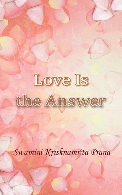 Swamini Krishnamrita Prana - Love Is The Answer, Häftad