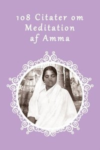 bokomslag 108 Citater om Meditation af Amma